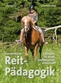 Produktbild: Ganzheitliche Reitpädagogik: Leitfaden für einen einfühlsamen Unterreicht: Leitfaden für einen einfühlsamen Unterricht