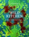 Produktbild: Wild Kitchen: Nature-Loving Chefs at Home by Claire Bingham 0500023018