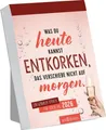 Produktbild: Abreißkalender Was du heute kannst entkorken, das verschiebe nicht auf morgen. 2