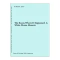 Produktbild: The Room Where It Happened: A White House Memoir Bolton John, R.: