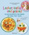 Produktbild: Lecker, lustig und gesund. Die besten Rezepte für Kinder mit Meal-Prep / Christine Sinnwell-Backes, Timo Kuehn