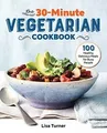 Produktbild: The 30-Minute Vegetarian Cookbook: 100 Healthy, Del... | Buch | Zustand sehr gut