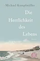Produktbild: Die Herrlichkeit des Lebens: Roman, Kumpfmüller, Michae