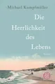 Produktbild: Die Herrlichkeit des Lebens Roman Michael Kumpfmüller Taschenbuch 240 S. Deutsch