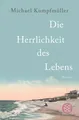 Produktbild: Michael Kumpfmüller / Die Herrlichkeit des Lebens /  9783596193608