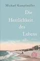 Produktbild: Die Herrlichkeit des Lebens: Roman von Kumpfmüller,... | Buch | Zustand sehr gut
