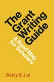 Produktbild: The Grant Writing Guide: A Road Map for Scholars (Skills for Scholars)