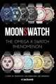 Produktbild: MoonSwatch: The Omega x Swatch Phenomenon: A Story of Innovation, Collaboration, and Horology