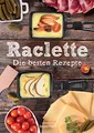 Produktbild: Raclette - Die besten Rezepte