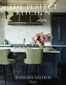 Produktbild: Barbara Sallick The Perfect Kitchen (Gebundene Ausgabe) (US IMPORT)