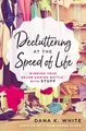 Produktbild: Decluttering at the Speed of Life: Winning Your Neve by Dana K  White 0718080602