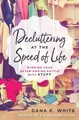 Produktbild: Dana K. White Decluttering at the Speed of Life (Taschenbuch) (US IMPORT)