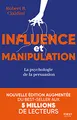 Produktbild: Influence et manipulation, 3e édition - La psychologie de la persuasion
