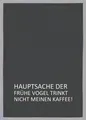 Produktbild: 17,30 Hamburg Geschirrtuch FRÜHE VOGEL TRINKT NICHT MEINEN KAFFEE, Grau, (1-tlg), 50x70cm, Siebdruck