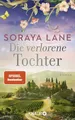Produktbild: Die verlorene Tochter von Soraya Lane UNGELESEN