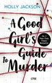 Produktbild: A Good Girl’s Guide to Murder: Spannungsstoff mit Gänsehaut-Garantie