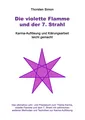 Produktbild: Die violette Flamme und der 7. Strahl | Thorsten Simon | Taschenbuch | 328 S.