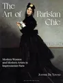 Produktbild: The Art of Parisian Chic: Modern Women and Modern Artists in Impressionist Paris