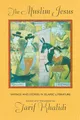 Produktbild: The Muslim Jesus: Sayings and Stories in Islamic Literature (Convergences: Inventories of the Present)