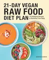 Produktbild: 21-Day Vegan Raw Food Diet Plan: 75 Satisfying Recipes to Revitalize Your Body