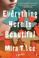 Produktbild: Everything Here Is Beautiful: A Novel, Lee, Mira T.