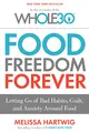 Produktbild: Food Freedom Forever: Letting Go of Bad Habits, Guilt, and Anxiety Around Food by the Co-Creator of the Whole30
