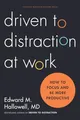 Produktbild: Driven to Distraction at Work: How t..., Hallowell, Ned