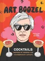 Produktbild: Art Boozel: Cocktails Inspired by Modern and Contemporary Artists