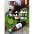 Produktbild: Aromatherapie für Kinder Schnelle und sanfte Alltagshilfe bei Kinderkrankheiten