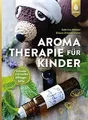 Produktbild: Aromatherapie für Kinder: Schnelle und sanfte Allta... | Buch | Zustand sehr gut