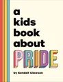 Produktbild: Kendall Clawson A Kids Book About Pride (Gebundene Ausgabe) (US IMPORT)