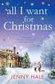 Produktbild: All I Want For Christmas: A feel good Christmas romance to warm your heart