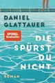 Produktbild: Die spürst du nicht: Roman - Der SPIEGEL-Bestseller jetzt Buch Goldmann Verlag