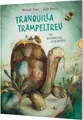 Produktbild: Tranquilla Trampeltreu: Die beharrliche Schildkröte | Der Kinder-Klassiker von Michael Ende, fabelhaft neu illustriert