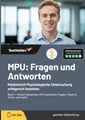 Produktbild: MPU Vorbereitung: Medizinisch-Psychologische Untersuchung erfolgreich bestehen. Buch + Online-Testtrainer mit hunderten Fragen, Tipps & Tricks und mehr!