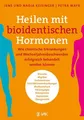 Produktbild: Heilen mit bioidentischen Hormonen ~ Jens Keisinger ~  9783867311694