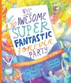 Produktbild: The Awesome Super Fantastic Forever Party: A True Story About Heaven, Jesus, and the Best Invitation of All (Tales That Tell the Truth)