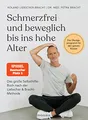Produktbild: Schmerzfrei und beweglich bis ins hohe Alter: Das große Selbsthilfe-Buch nach der Liebscher & Bracht-Methode - Das Übungsprogramm für den ganzen Körper - Der SPIEGEL-Bestseller #1