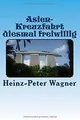 Produktbild: Asien-Kreuzfahrt diesmal freiwillig von Wagner, Heinz-Peter | Buch | Zustand gut
