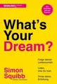 Produktbild: What's Your Dream? Folge deiner Leidenschaft, liebe, was du tust und finde de...