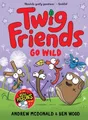 Produktbild: Andrew McDonald Twig Friends Go Wild (Gebundene Ausgabe) (US IMPORT)