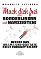 Produktbild: Mach dich frei von Borderlinern und Narzissten!: Beende das Drama und gestalte deine Zukunft selbst
