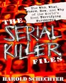 Produktbild: The Serial Killer Files: The Who, What, Where, How, and Why of the World's Most Terrifying Murderers