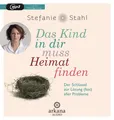 Produktbild: Das Kind in dir muss Heimat finden, Stefanie Stahl