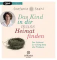 Produktbild: Stefanie Stahl | Das Kind in dir muss Heimat finden | MP3-CD | Deutsch (2016)