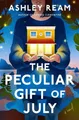 Produktbild: Ashley Ream The Peculiar Gift of July (Gebundene Ausgabe) (US IMPORT)