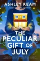 Produktbild: The Peculiar Gift of July: A Novel by Ashley Ream [Hardback]