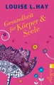 Produktbild: Gesundheit für Körper & Seele, Louise Hay