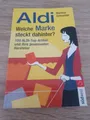 Produktbild: Aldi - Welche Marke steckt dahinter? 100 Aldi-Produkte und ihre prominenten Hers