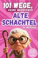 Produktbild: 101 Wege, keine meckernde alte Schachtel zu werden:... | Buch | Zustand sehr gut